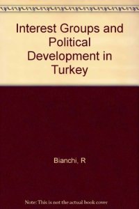 cover of the book Interest Groups and Political Development in Turkey