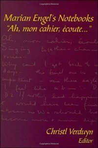 cover of the book Marian Engel’s Notebooks: “Ah, mon cahier, écoute...”