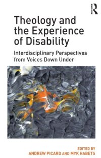 cover of the book Theology and the Experience of Disability: Interdisciplinary Perspectives from Voices Down Under