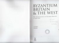 cover of the book Byzantium, Britain & the West: The Archaeology of Cultural Identity AD 400-650