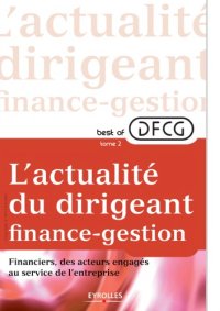 cover of the book L’actualité du dirigeant finances-gestion. / Tome 2, Financiers, des acteurs engagés au sein de l’entreprise