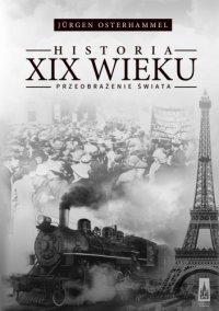 cover of the book Historia XIX wieku. Przeobrażenie świata