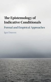 cover of the book The Epistemology of Indicative Conditionals: Formal and Empirical Approaches