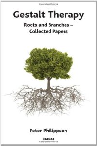 cover of the book Gestalt Therapy: Roots and Branches - Collected Papers