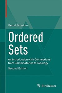 cover of the book Ordered Sets: An Introduction with Connections from Combinatorics to Topology