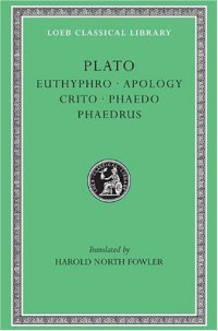 cover of the book Plato: Euthyphro. Apology. Crito. Phaedo. Phaedrus