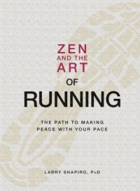 cover of the book Zen and the Art of Running: The Path to Making Peace with Your Pace