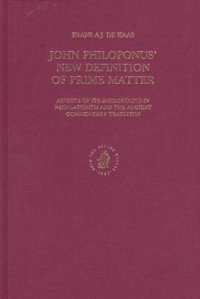 cover of the book John Philoponus’ New Definition of Prime Matter: Aspects of Its Background in Neoplatonism and the Ancient Commentary Tradition