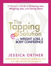 cover of the book The Tapping Solution for Weight Loss & Body Confidence: A Woman’s Guide to Stressing Less, Weighing Less, and Loving More