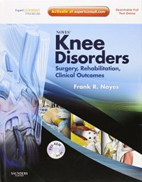 cover of the book Noyes’ Knee Disorders: Surgery, Rehabilitation, Clinical Outcomes