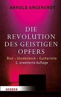 cover of the book Die Revolution des geistigen Opfers. Blut - Sündenbock - Eucharistie