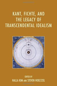 cover of the book Kant, Fichte, and the Legacy of Transcendental Idealism