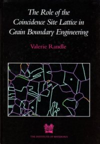 cover of the book Role of the coincidence site lattice in grain boundary engineering, The