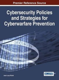 cover of the book Cybersecurity policies and strategies for cyberwarfare prevention