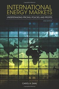 cover of the book International energy markets : understanding pricing, policies, and profits