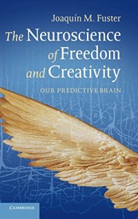 cover of the book The neuroscience of freedom and creativity : our predictive brain