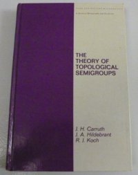 cover of the book The theory of topological semigroups