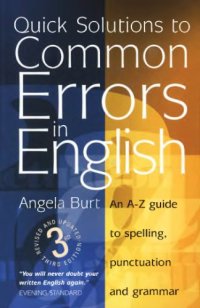 cover of the book Quick solutions to common errors in English : an A-Z guide to spelling, punctuation and grammar