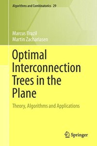 cover of the book Optimal interconnection trees in the plane : theory, algorithms and applications