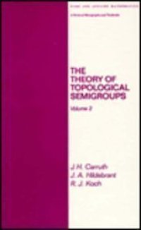 cover of the book The theory of topological semigroups. Vol. 2