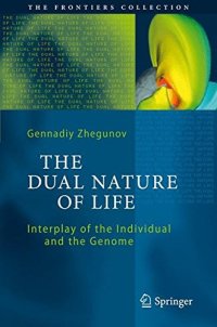 cover of the book The dual nature of life : interplay of the individual and the genome