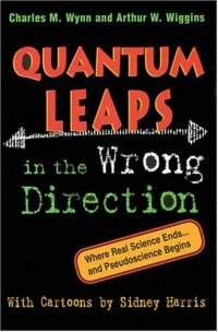 cover of the book Quantum leaps in the wrong direction : where real science ends-- and pseudoscience begins