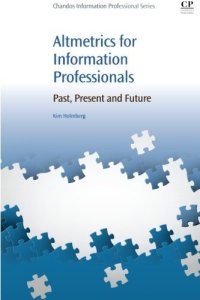 cover of the book Altmetrics for information professionals : past, present and future