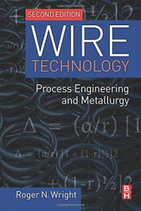 cover of the book Wire Technology, Second Edition: Process Engineering and Metallurgy