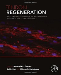 cover of the book Tendon Regeneration. Understanding Tissue Physiology and Development to Engineer Functional Substitutes