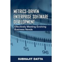 cover of the book Metrics-driven enterprise software development : effectively meeting evolving business needs