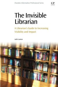 cover of the book The invisible librarian : a librarian's guide to increasing visibility and impact