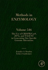 cover of the book The Use of CRISPR/cas9, ZFNs, TALENs in Generating Site Specific Genome Alterations,