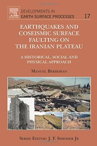 cover of the book Earthquakes and coseismic surface faulting on the Iranian Plateau : a historical, social and physical approach