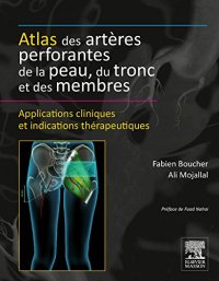 cover of the book Atlas des artères perforantes de la peau, du tronc et des membres : applications cliniques et indications thérapeutiques