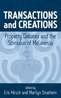 cover of the book Transactions and Creations: Property Debates and The Stimulus of Melanesia