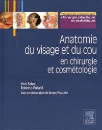 cover of the book Anatomie du visage et du cou : en chirurgie et cosmétologie