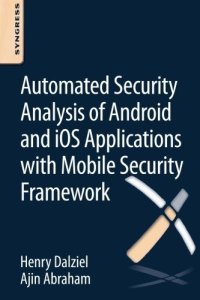 cover of the book Automated Security Analysis of Android and i: OS Applications with Mobile Security Framework