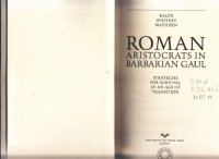 cover of the book Roman Aristocrats in Barbarian Gaul: Strategies for Survival in an Age of Transition