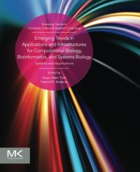 cover of the book Emerging trends in applications and infrastructures for computational biology, bioinformatics, and systems biology : systems and applications