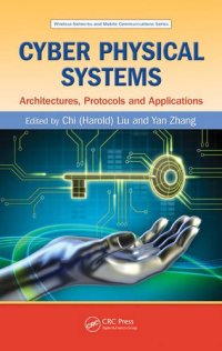 cover of the book Cyber Physical Systems: Architectures, Protocols and Applications