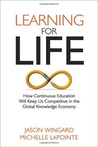 cover of the book Learning for Life: How Continuous Education Will Keep Us Competitive in the Global Knowledge Economy