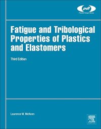 cover of the book Fatigue and Tribological Properties of Plastics and Elastomers, Third Edition