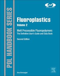 cover of the book Fluoroplastics, Volume 2, Second Edition: Melt Processible Fluoropolymers - The Definitive User's Guide and Data Book