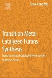 cover of the book Transition metal catalyzed furans synthesis : transition metal catalyzed heterocycles synthesis series