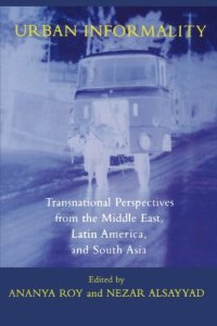 cover of the book Urban Informality: Transnational Perspectives from the Middle East, Latin America, and South Asia