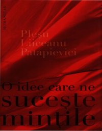 cover of the book O idee care ne suceşte minţile