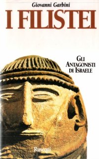 cover of the book I Filistei. Gli antagonisti di Israele