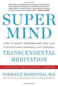 cover of the book Super Mind: How to Boost Performance and Live a Richer and Happier Life Through Transcendental Meditation