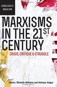 cover of the book Marxisms in the 21st Century: Crisis, Critique & Struggle