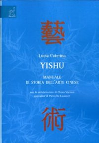 cover of the book Yishu Manuale di storia dell’arte cinese